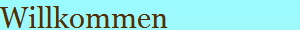 Willkommen